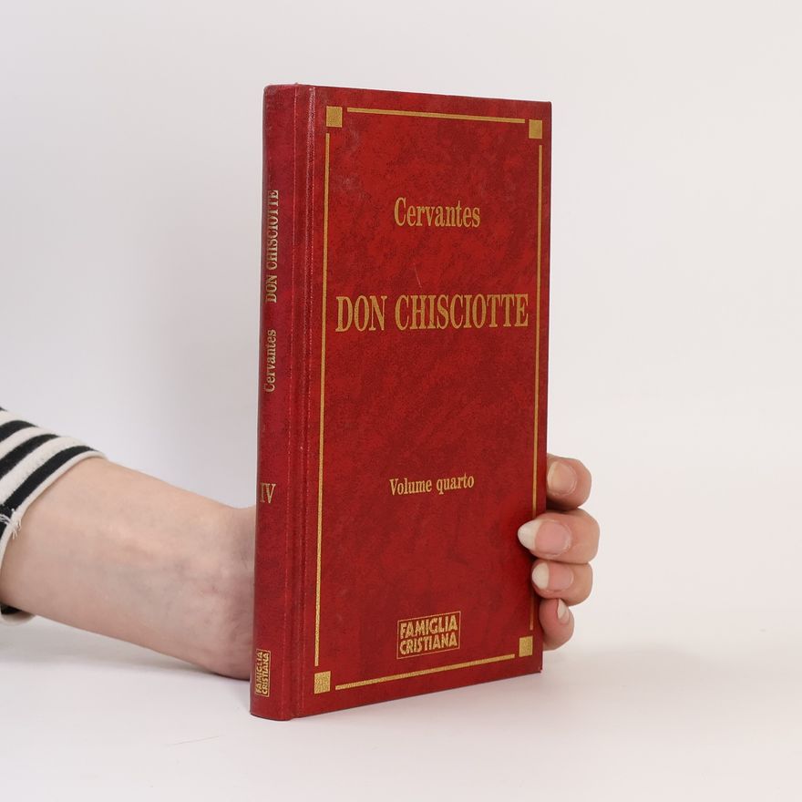 Miguel de Cervantes y Saavedra Don Chisciotte IV.
