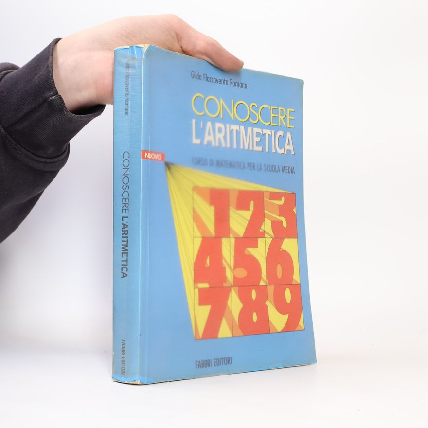 Gilda Flaccavento Romano Nuovo Conoscere l'aritmetica. Per la Scuola media