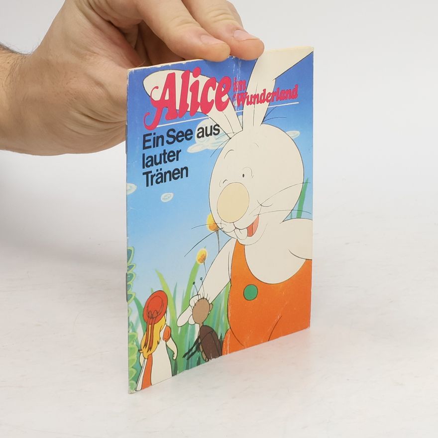 Various authors Alice in Wunderland. Ein See aus lauter Tränen