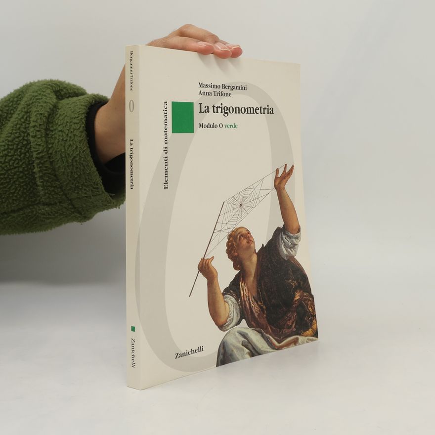 Anna Trifone Elementi di matematica. Modulo O verde. La trigonometria. Per le scuole superiori