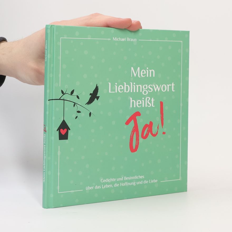 Michael Braun Mein Lieblingswort heißt Ja!