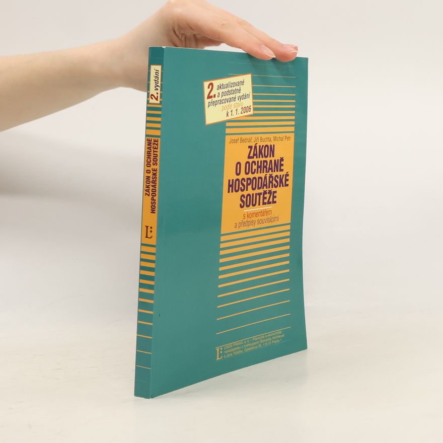 Jiří Buchta Zákon o ochraně hospodářské soutěže s komentářem - 2. aktualizované a podstatně přepracované vydání podle stavu k 1. 1. 2006