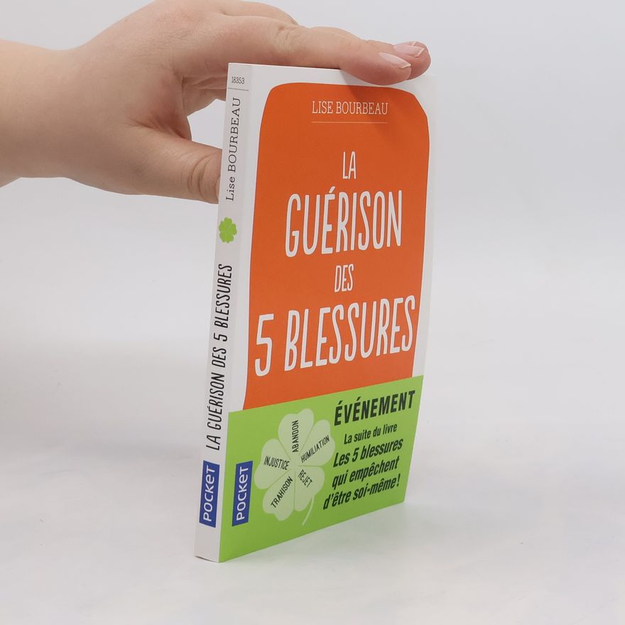 Lise Bourbeau La Guérison des 5 blessures