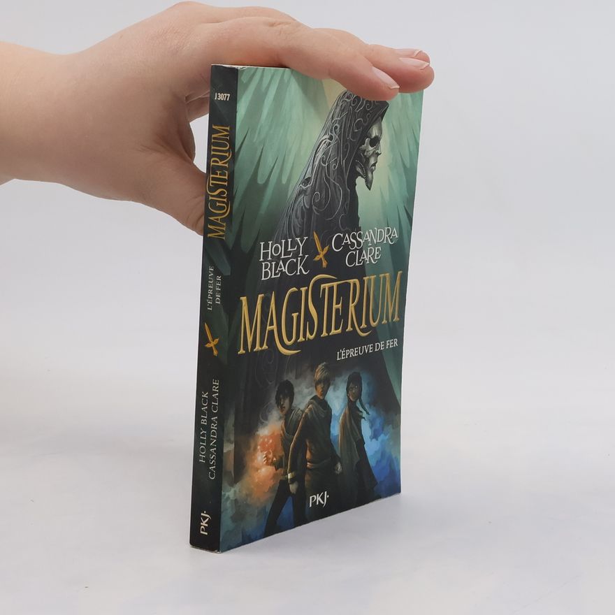 Holly Black Magisterium - 1: L'épreuve de fer
