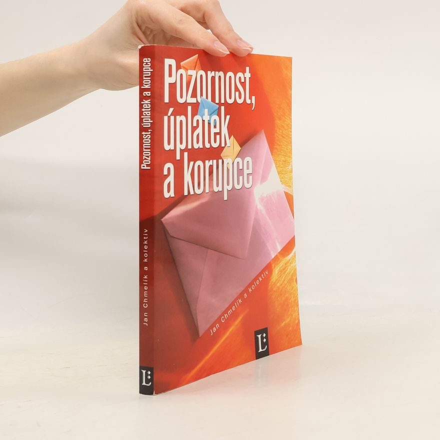 Jan Chmelík Pozornost, úplatek a korupce