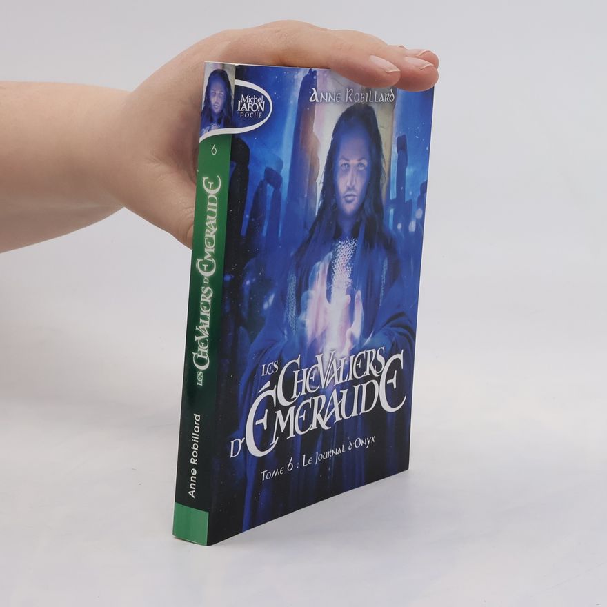 Anne Robillard Les Chevaliers d'Emeraude, Tome 6