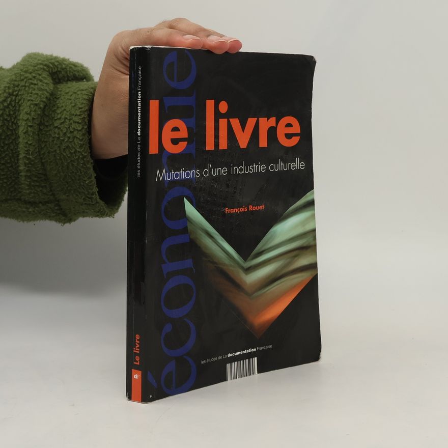 François Rouet Les études de la Documentation Française: Livre de la mutation de l'industrie culturelle