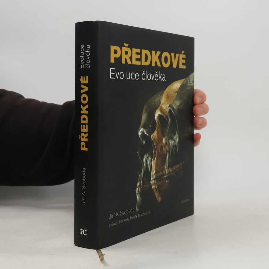 Jiří A. Svoboda Předkové: Evoluce člověka