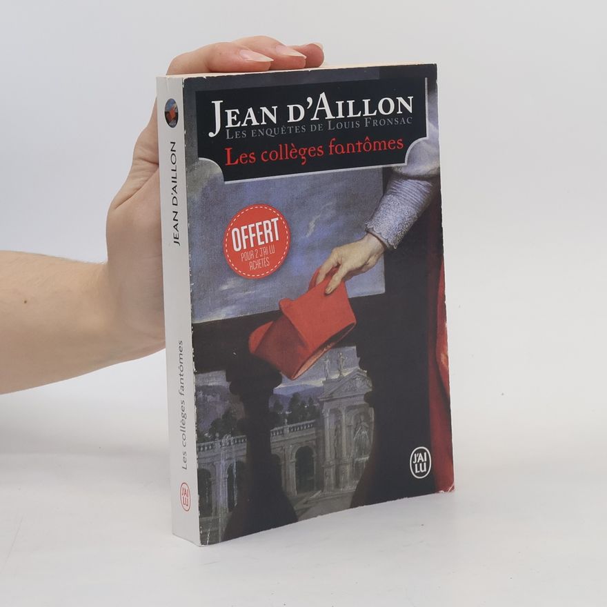 Jean d. Aillon Les Enquêtes de Louis Fronsac: Les collèges fantômes