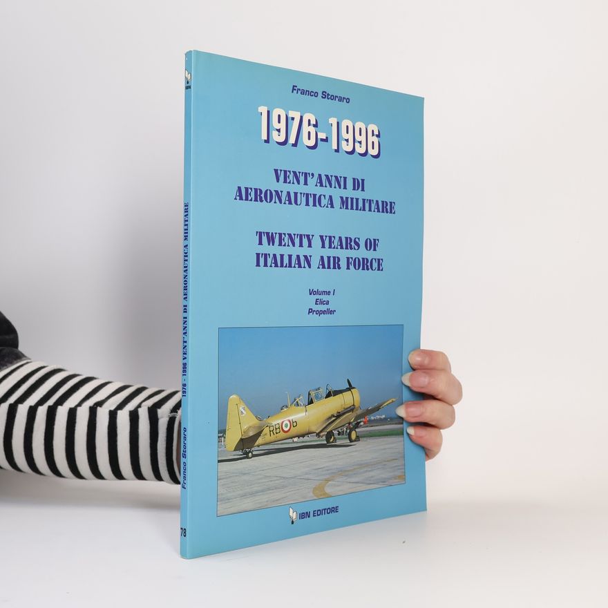 Franco Storaro Icaro Moderno - 1: 1976-1996 Vent'anni di Aeronautica Militare - Twenty Years of Italian Air Force