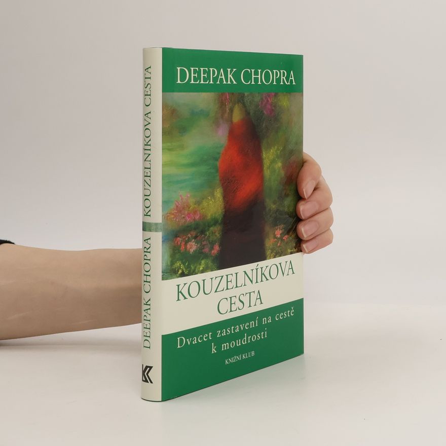 Deepak Chopra Kouzelníkova cesta. Dvacet zastavení na cestě k moudrosti