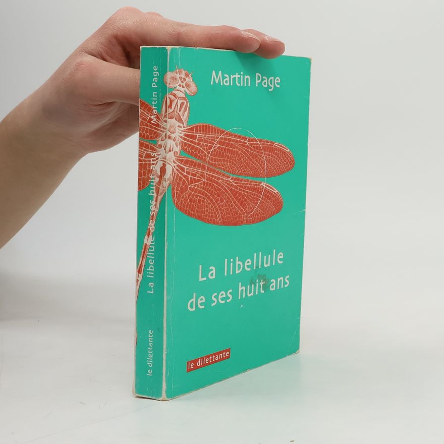 Martin Page La libellule de ses huit ans