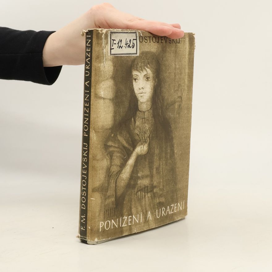 Fjodor Michajlovič Dostojevskij Ponížení a urazení