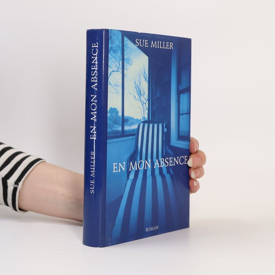 Sue Miller En mon absence