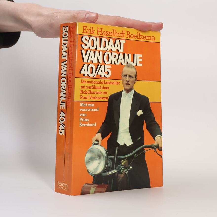 Erik Hazelhoff Roelfzema Soldaat van Oranje '40-'45