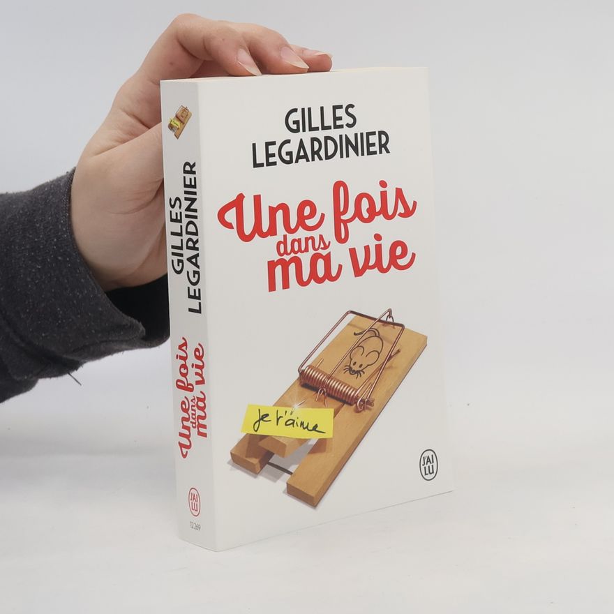 Gilles Legardinier Une fois dans ma vie