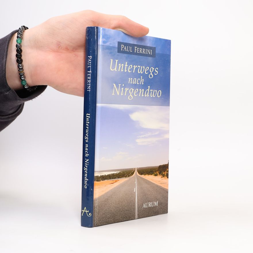 Paul Ferrini Unterwegs nach Nirgendwo