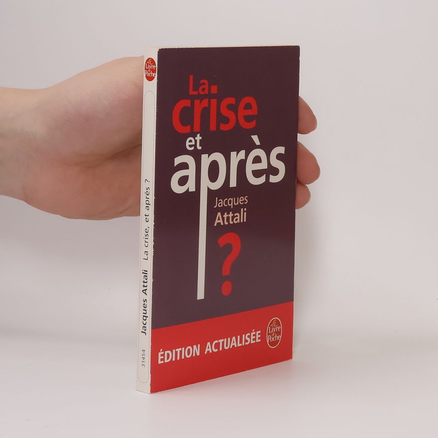 Jacques Attali La crise, et après ?