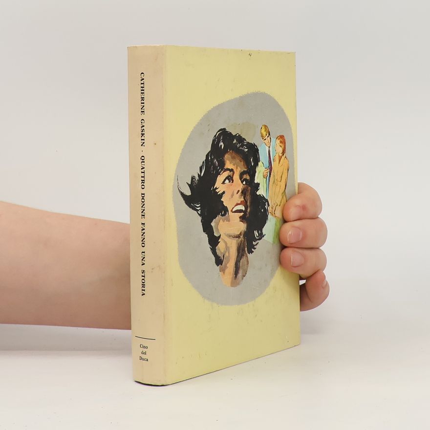 Catherine Gaskin Quatro donne fanno una storia