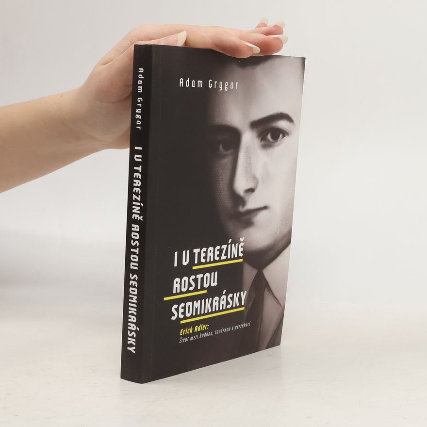 Adam Grygar I v Terezíně rostou sedmikrásky