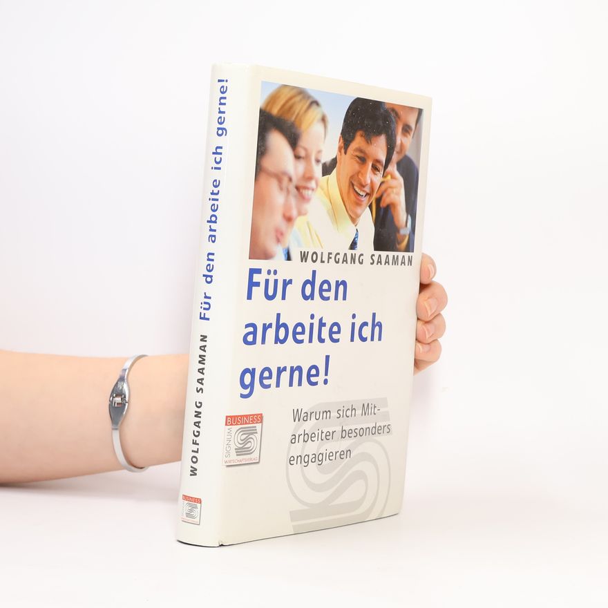 Wolfgang Saaman Für den arbeite ich gerne