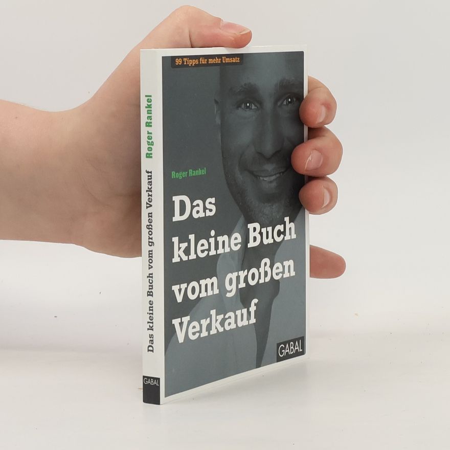 Roger Rankel Das kleine Buch vom großen Verkauf