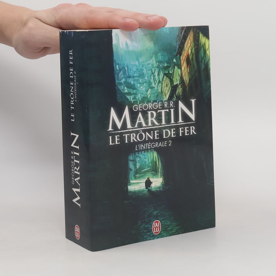 George R. R. Martin Le Trône de Fer - l'intégrale 2