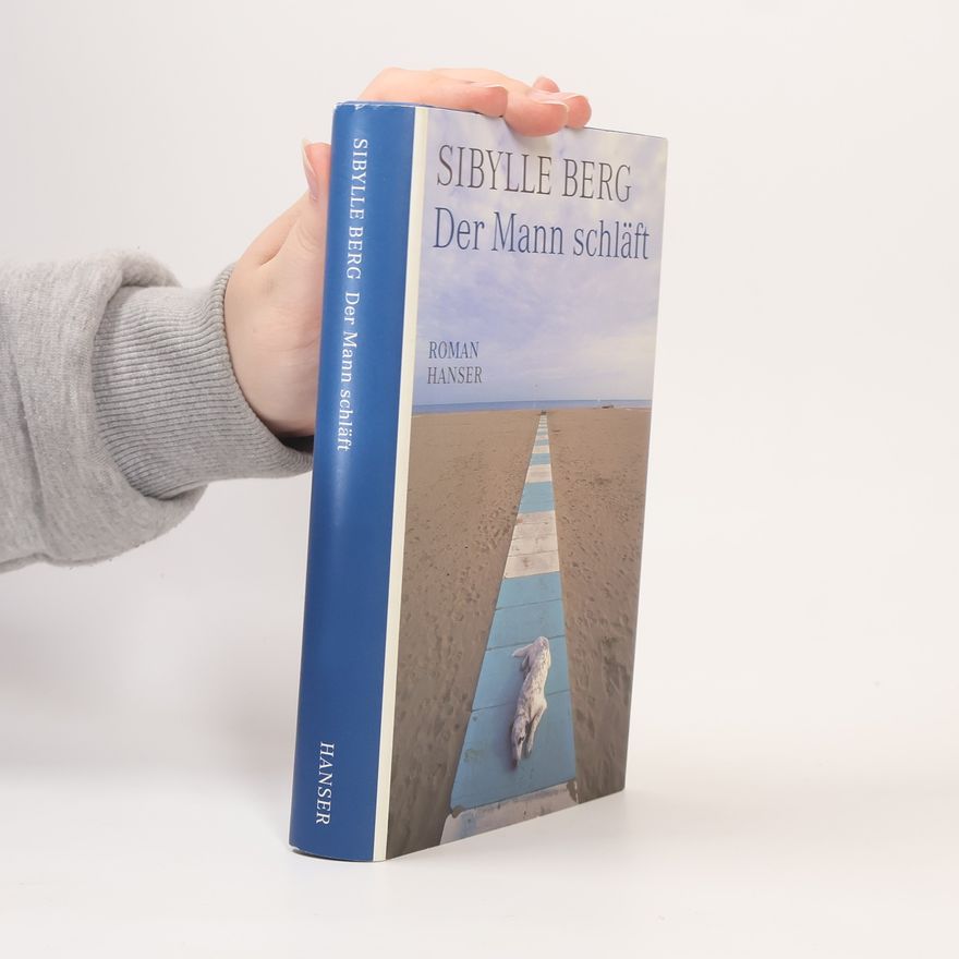 Sibylle Berg Der Mann schläft