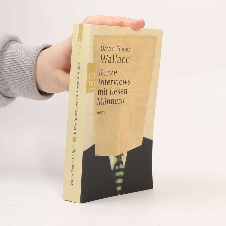 David Foster Wallace Kurze Interviews mit fiesen Männern