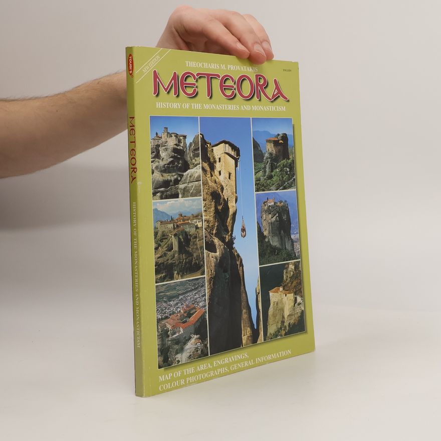 Theohris M. Provatakis Meteora. History of the Monasteries and Monasticism