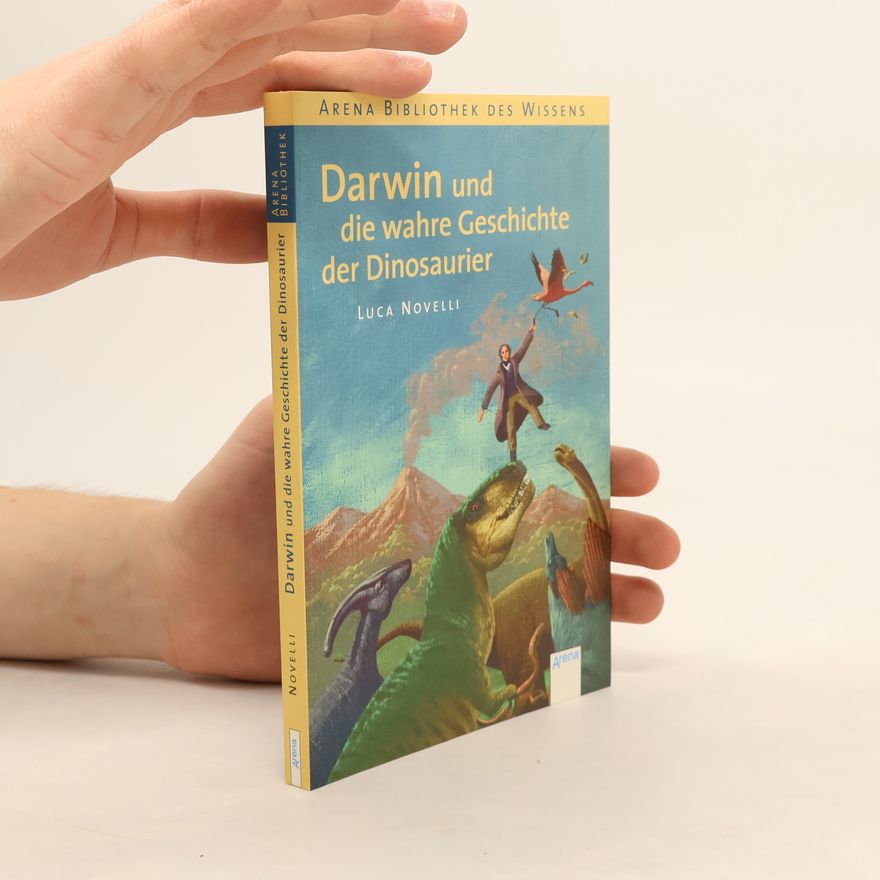 Luca Novelli Darwin und die wahre Geschichte der Dinosaurier