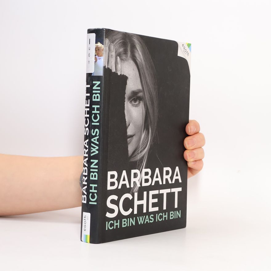egoth Verlag GmbH Barbara Schett - Ich bin was ich bin