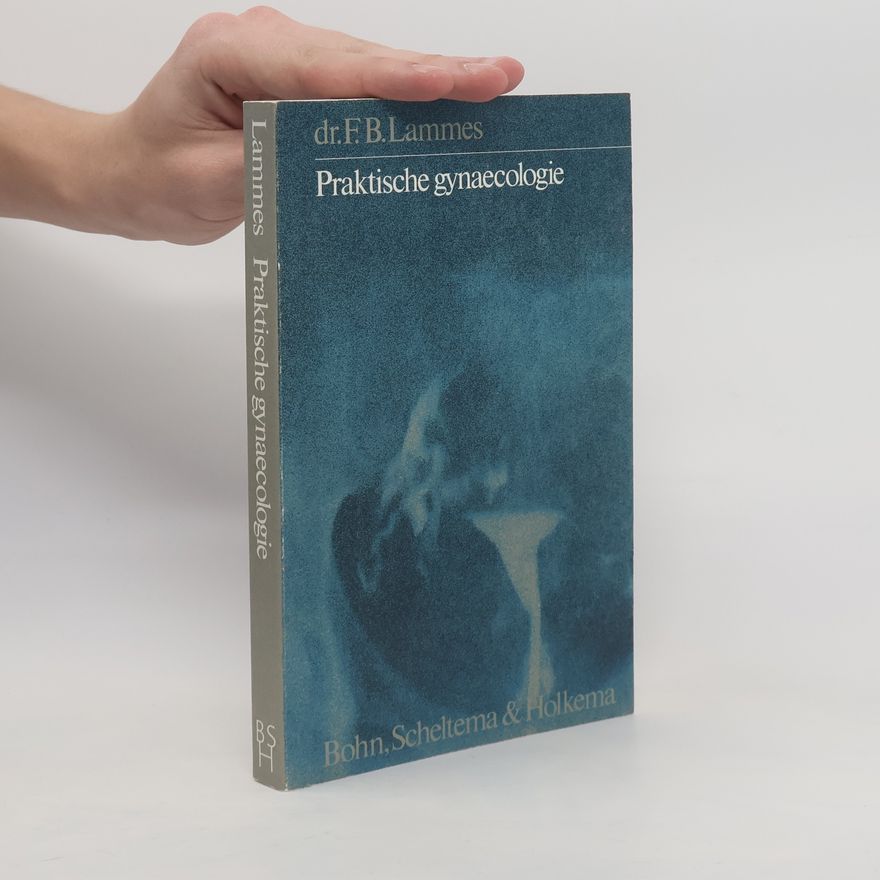 Frits Barend Lammes Praktische gynaecologie