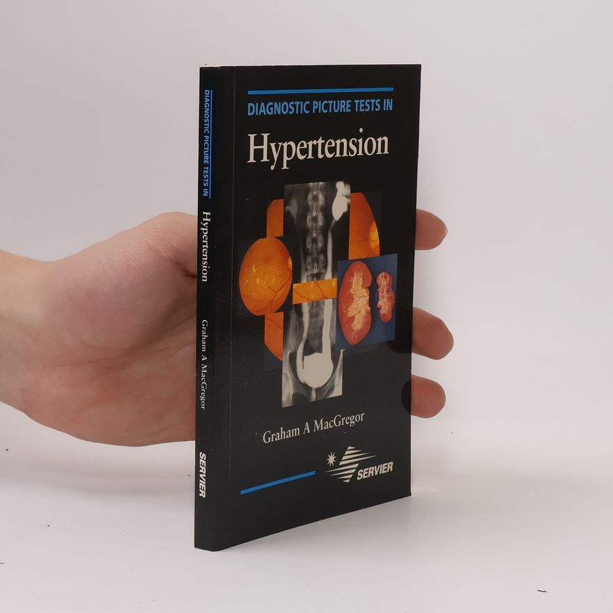 Graham A. MacGregor Diagnostic Picture Tests in Hypertension