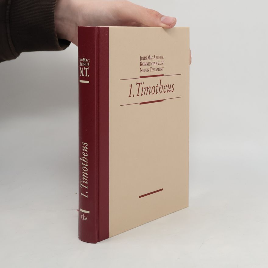 John F. MacArthur Der 1. Brief an Timotheus