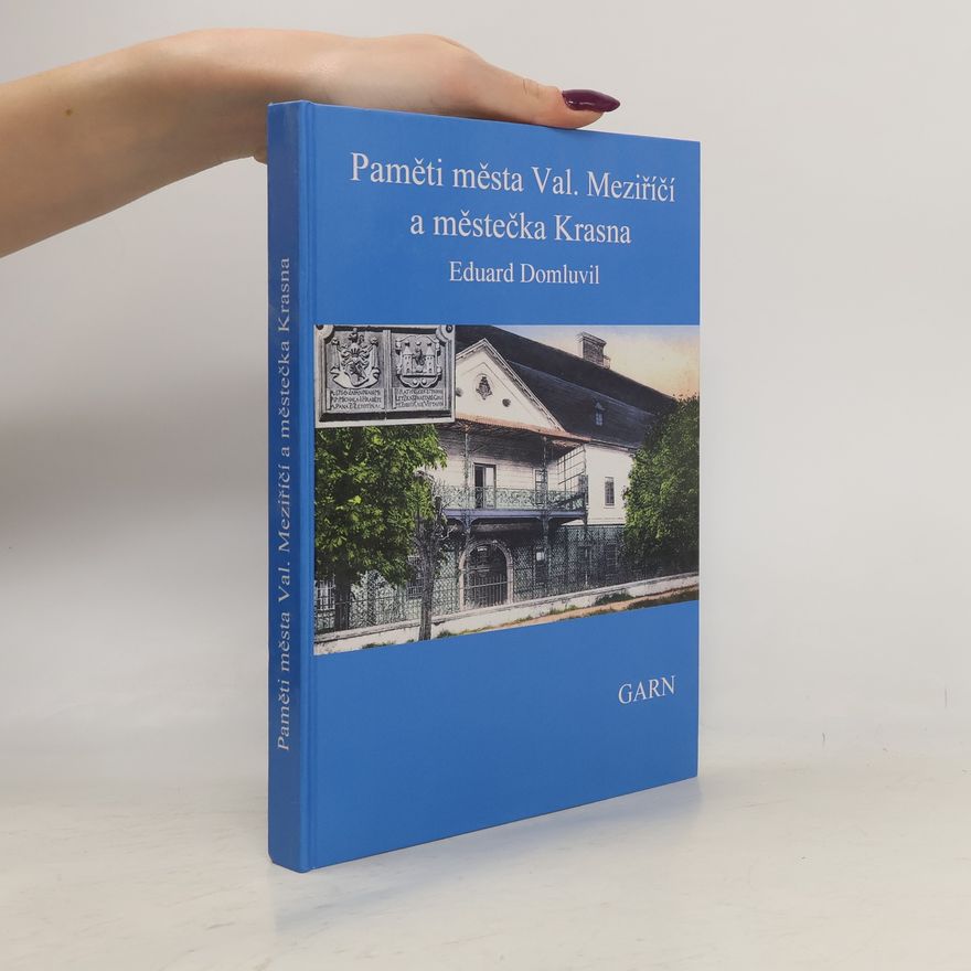 Eduard Domluvil Paměti města Val. Meziříčí a městečka Krasna