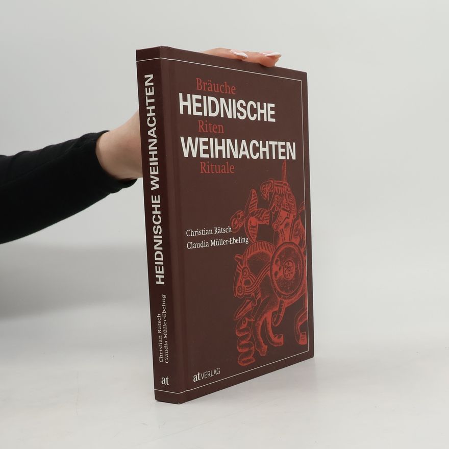 Christian Rätsch Heidnische Weihnachten