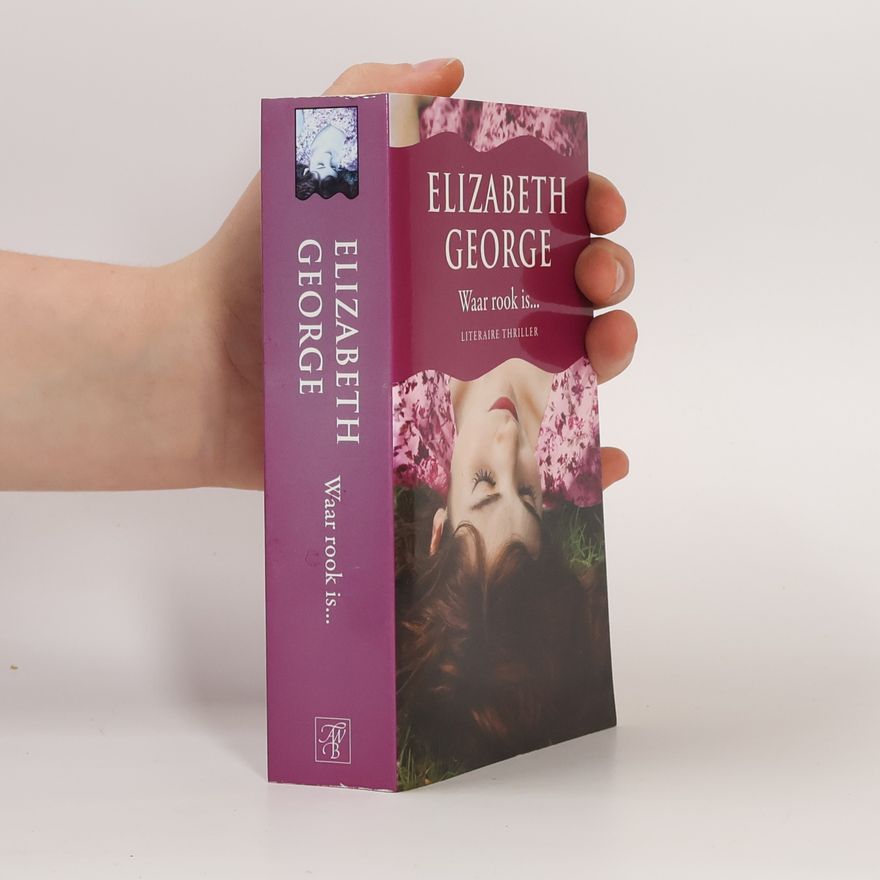 Elizabeth George Waar rook is...