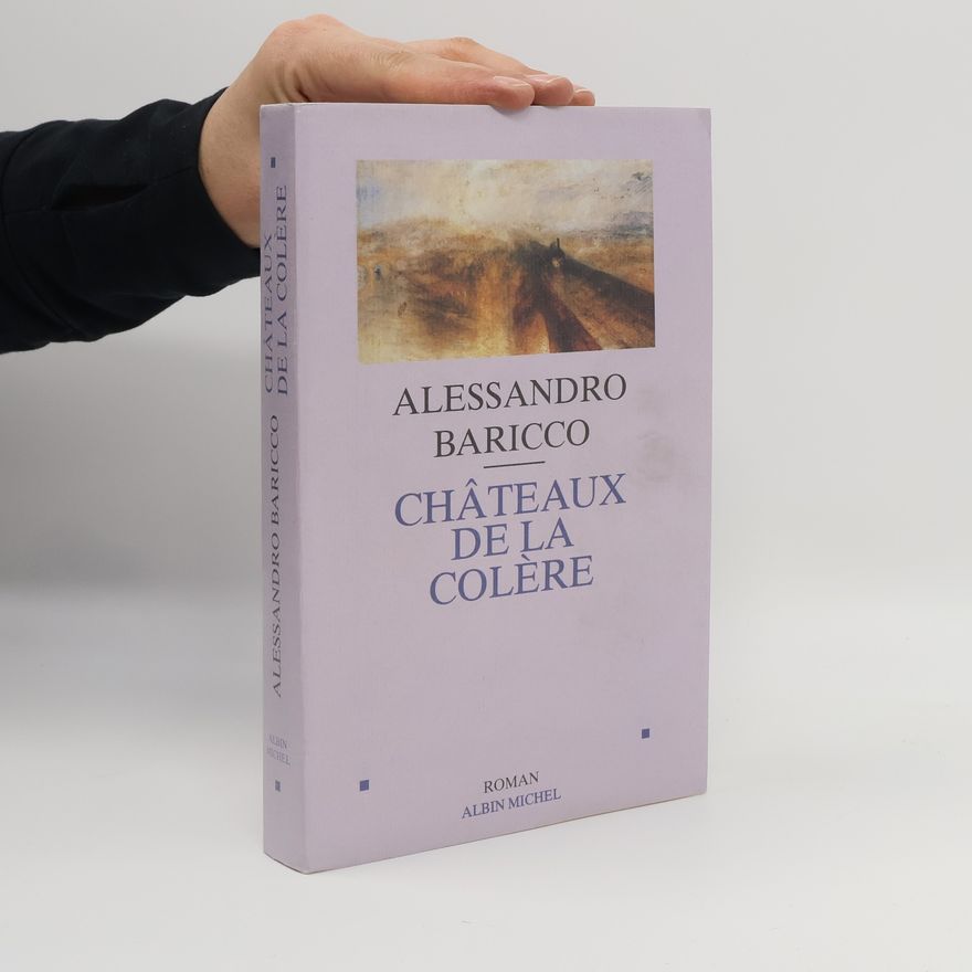 Alessandro Baricco Châteaux de la colère