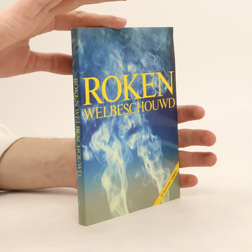 Stichting Volksgezondheid en Roken Roken welbeschouwd - 4e herziene uitgave