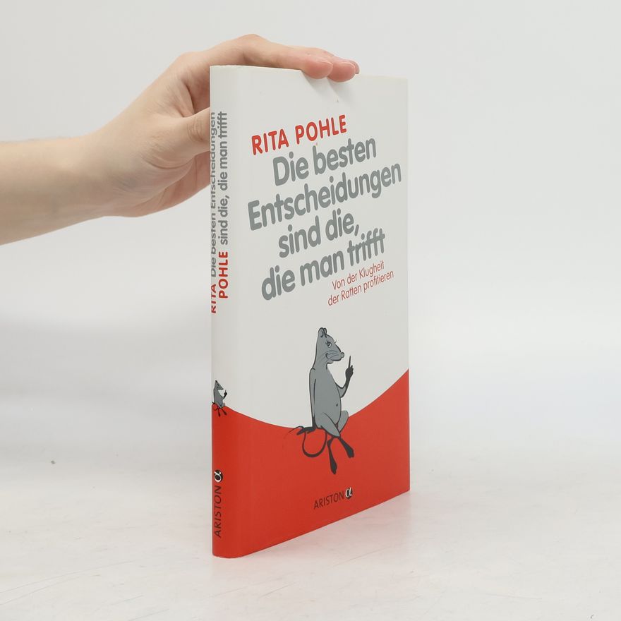 Rita Pohle Die besten Entscheidungen sind die, die man trifft