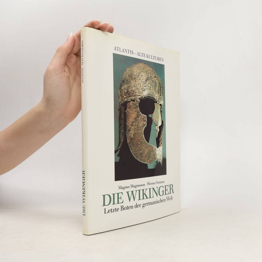 Werner Forman Die Wikinger. Letzte Boten der germanischen Welt