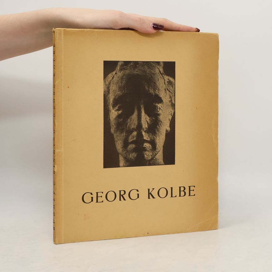 Georg Kolbe Vom Leben der Plastik