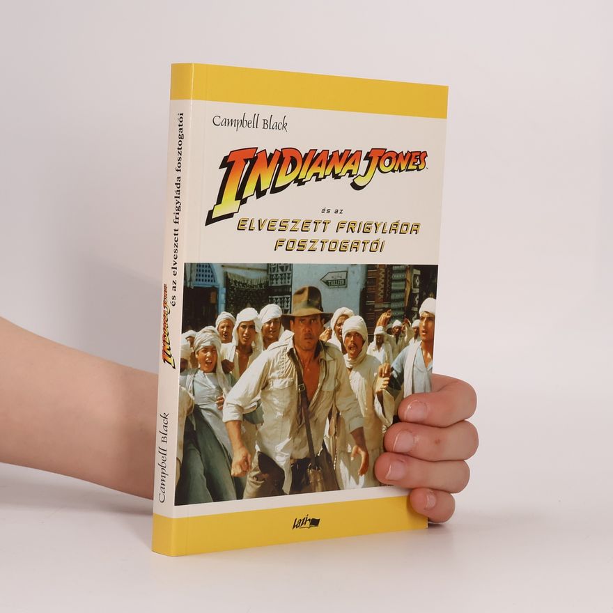 Campbell Armstrong Indiana Jones és az elveszett frigyláda fosztogatói