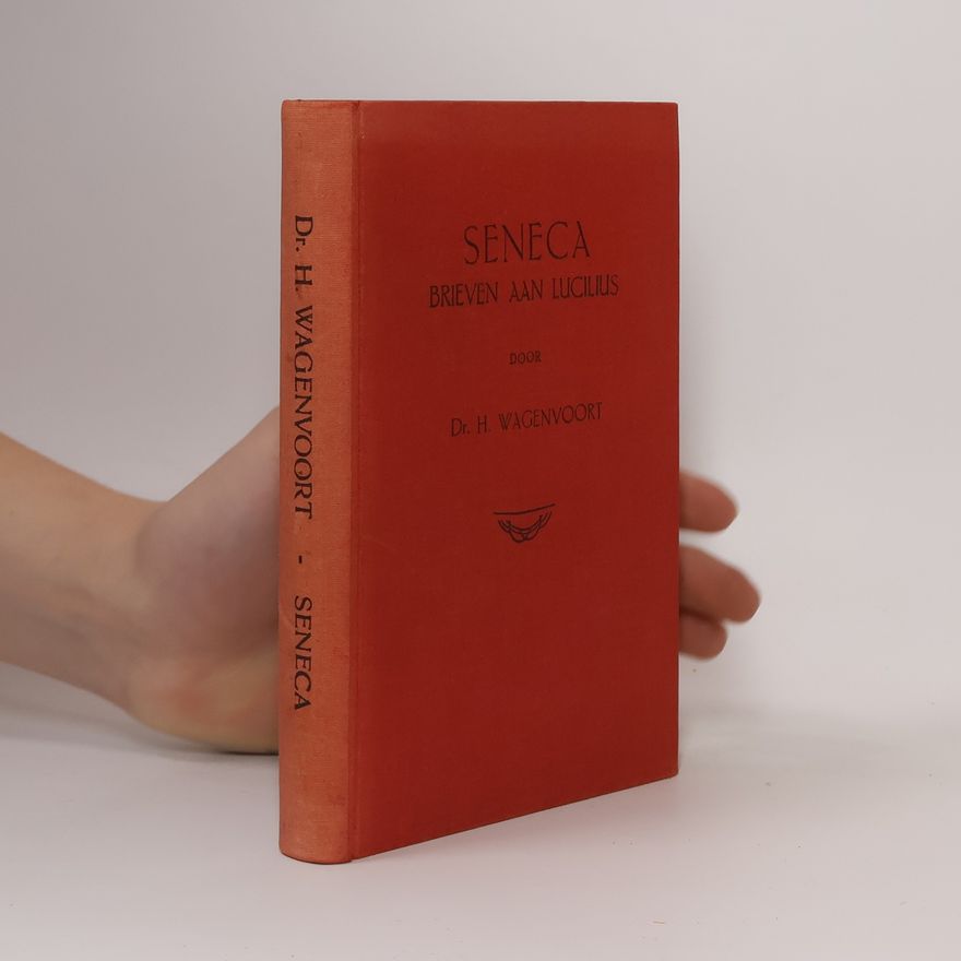 Hans Wagenvoort Seneca. Brieven aan Lucilius