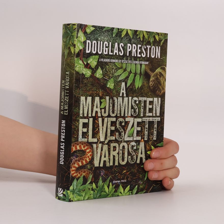 Douglas Preston A majomisten elveszett városa
