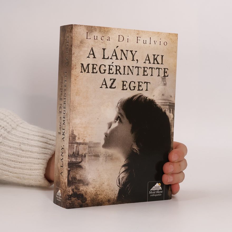 Luca Di Fulvio A lány, aki megérintett az eget