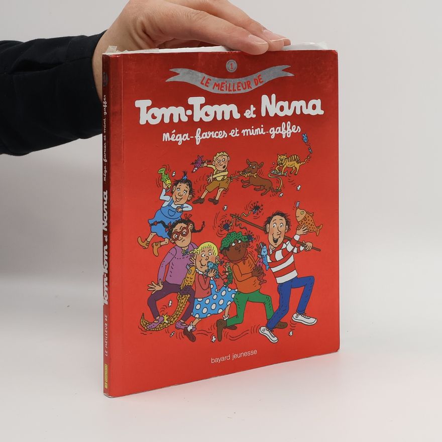 Remy Chaurand Tom-Tom et Nana. Méga farces et mini gaffes