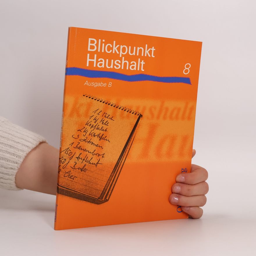 Maria-Anna Roth Blickpunkt Haushalt, Ausgabe B, 8. Jahrgangsstufe