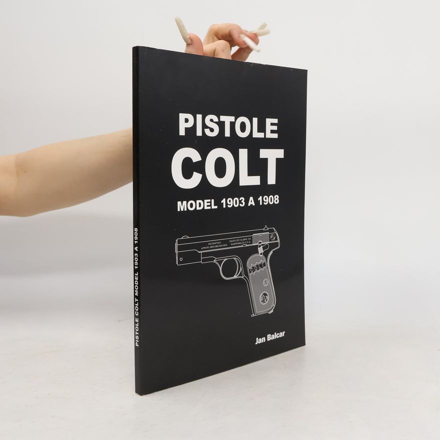 Jan Balcar Pistole Colt model 1903 a 1908